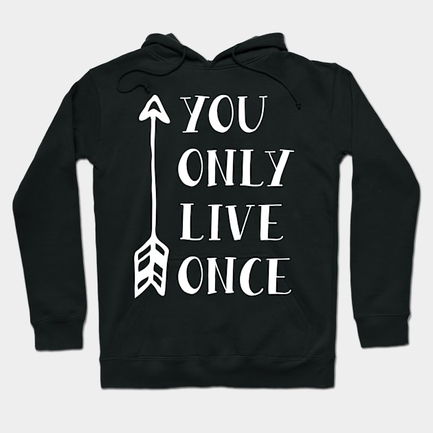 You Only Live Once Hoodie by ThrivingTees